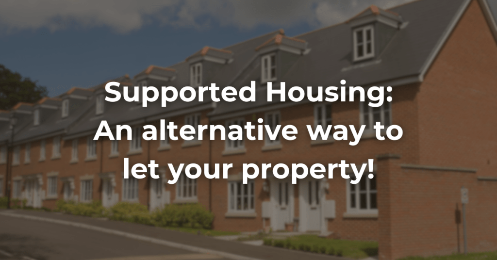 Supported Housing: An alternative way to let your property!